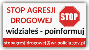 znak drogowy stop i napis stop agresji drogowej, widziałeś-poinformuj oraz adres internetowy stopagresjidrogowej@wr.policja.gov.pl na czerwonym pasku umieszczonym na dole