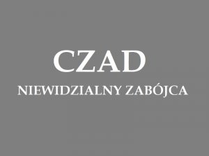 Biały napis na szarym tle &quot;czad niewidzialny zabójca&quot;