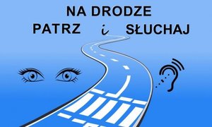 plakat patrz i słuchaj na drodze